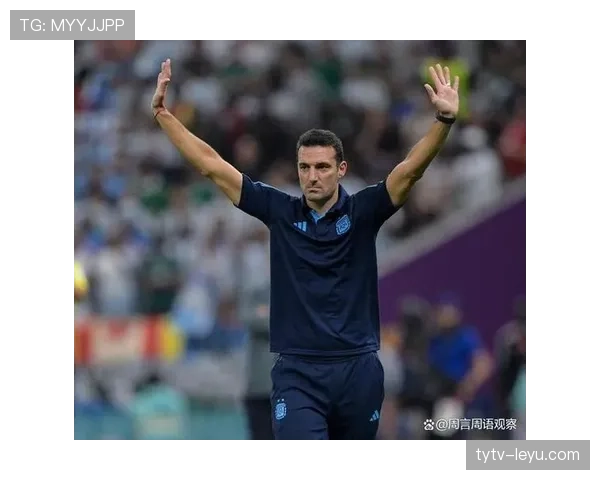 斯卡洛尼战术调度显威 阿根廷队国际赛场连创佳绩